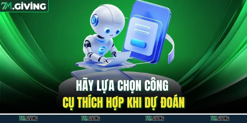 Hãy lựa chọn công cụ thích hợp khi dự đoán