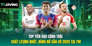 Top tiền đạo cánh trái chất lượng nhất